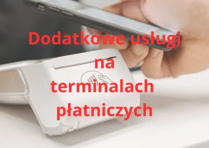 Dodatkowe usługi dostępne na terminalach płatniczych